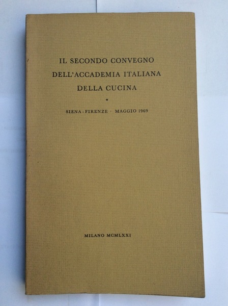 IL SECONDO CONVEGNO DELL'ACCADEMIA ITALIANA DELLA CUCINA.