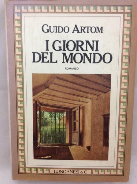 I GIORNI DEL MONDO. - Romanzo.