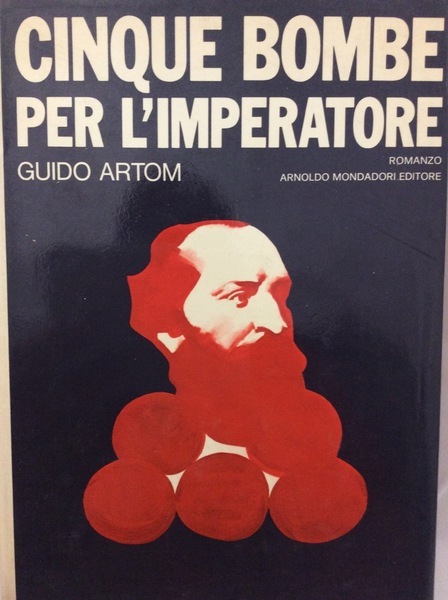 CINQUE BOMBE PER L'IMPERATORE.