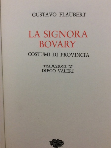 LA SIGNORA BOVARY. COSTUMI DI PROVINCIA.
