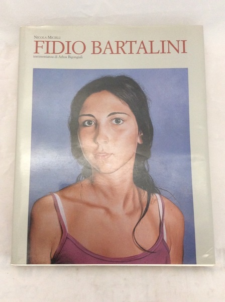 BARTALINI, PITTORE DELLA MARGINALITA'. - Con una testimonianza di Athos …