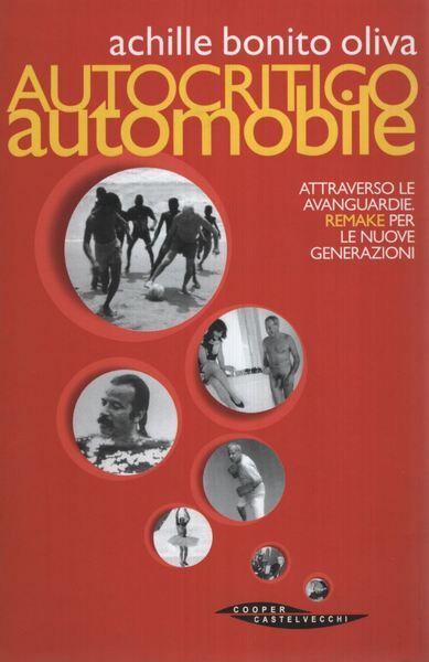 AUTOCRITICO AUTOMOBILE ATTRAVERSO LE AVANGUARDIE. REMAKE PER LE NUOVE GENERAZIONI.