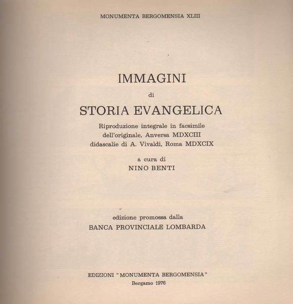 IMMAGINI DI STORIA EVANGELICA. - Monumenta Bergomensia XLIII.