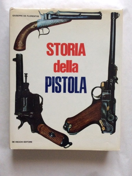 STORIA DELLA PISTOLA.