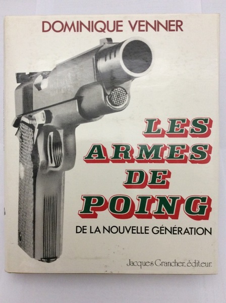 LES ARMES DE POING DE LA NOUVELLE GENERATION.