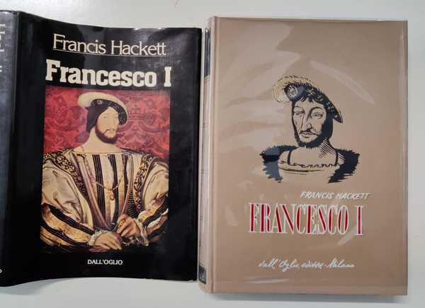 FRANCESCO I (Primo). - Traduzione dall'inglese e note di Anna …