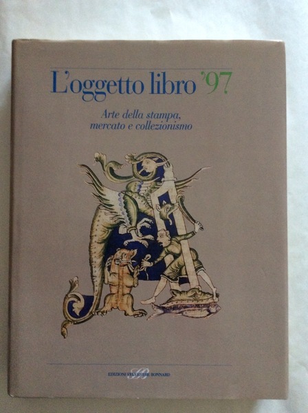 L'OGGETTO LIBRO '97. - Arte della stampa, mercato e collezionismo.