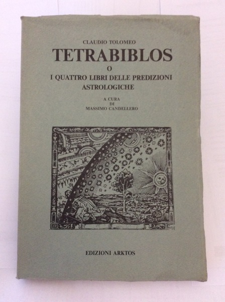 TETRABIBLOS O I QUATTRO LIBRI DELLE PREDIZIONI ASTROLOGICHE. - A …