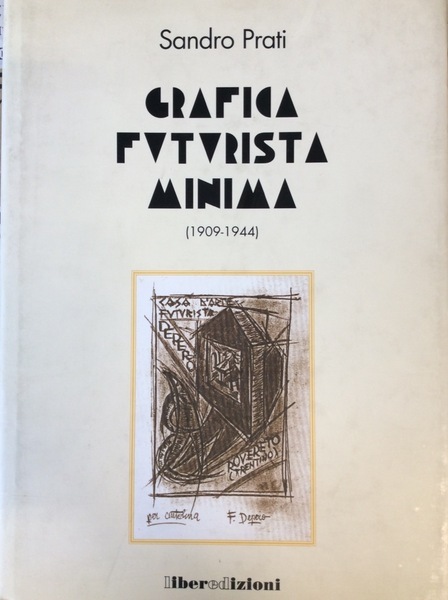 GRAFICA FUTURISTA MINIMA (1909-1944).
