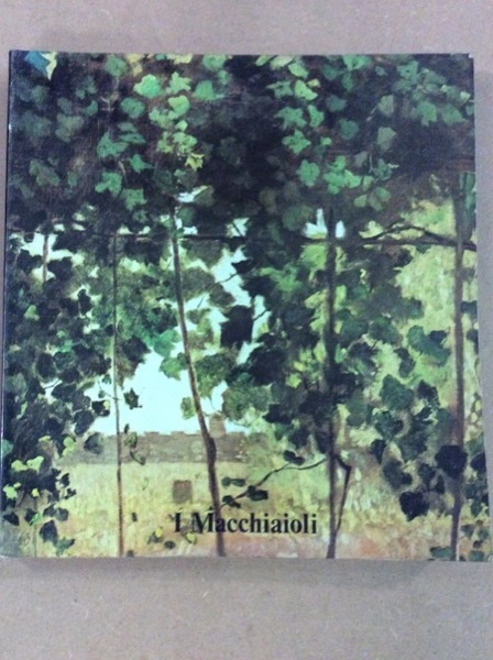 I MACCHIAIOLI. - Nella cultura toscana dell'Ottocento.