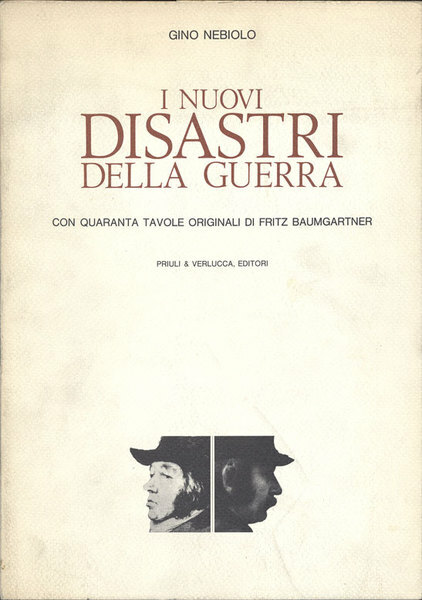 I NUOVI DISASTRI DELLA GUERRA. Con una stampa a firma …