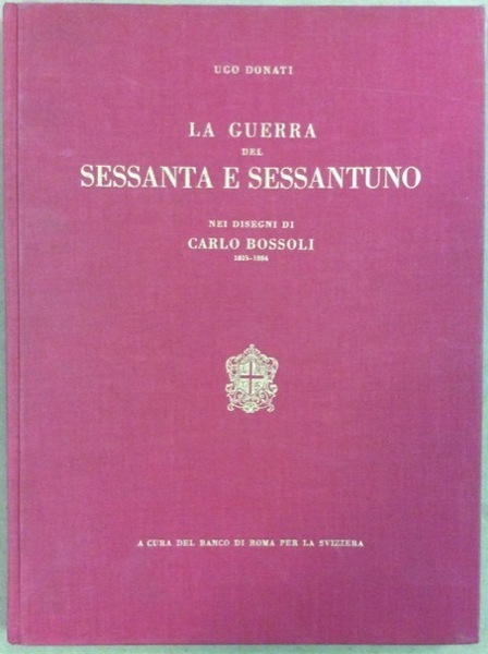 LA GUERRA DEL SESSANTA E SESSANTUNO. - Nei disegni di …