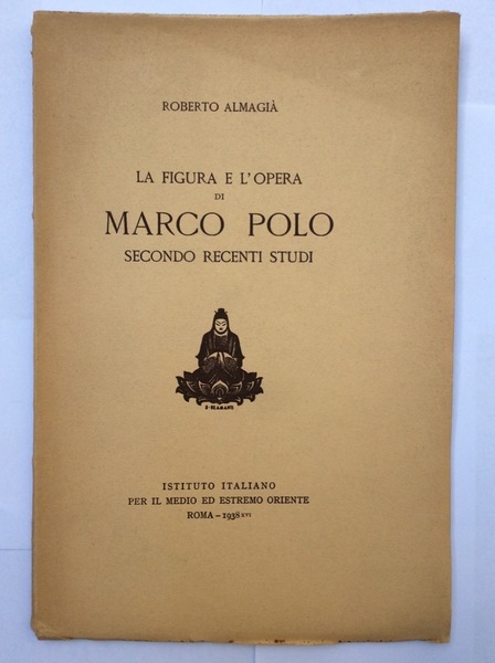 LA FIGURA E L'OPERA DI MARCO POLO SECONDO RECENTI STUDI. …