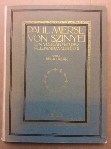 PAUL MERSE VON SZINYEI. - Ein Vorlaeufer der Pleinairmalerei.