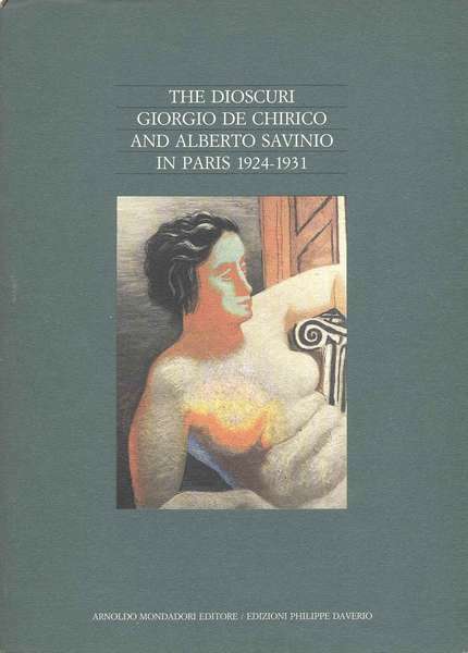 THE DIOSCURI GIORGIO DE CHIRICO AND ALBERTO SAVINIO IN PARIS. …