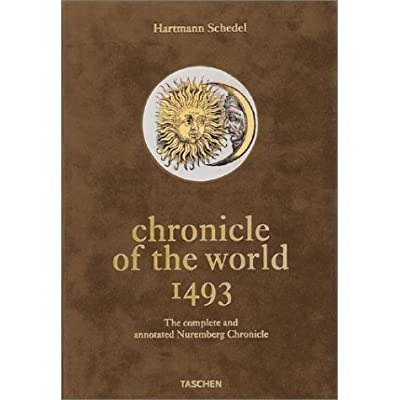 CHRONICLE OF THE WORLD : THE COMPLETE AND ANNOTATED NUREMBERG …