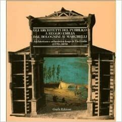GLI ARCHITETTI DEL PUBBLICO A REGGIO EMILIA DAL BOLOGNINI AI …