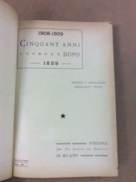 CINQUANT'ANNI DOPO: 1859-1909. - Notizie e impressioni.