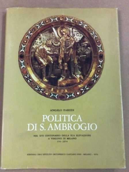 POLITICA DI S. AMBROGIO. - Nel XVI Centenario della sua …