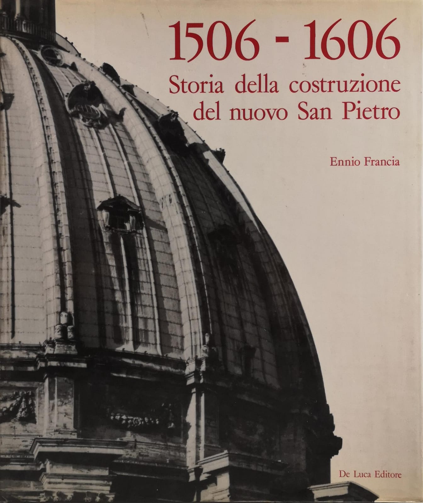 1506-1606 : STORIA DELLA COSTRUZIONE DEL NUOVO SAN PIETRO.