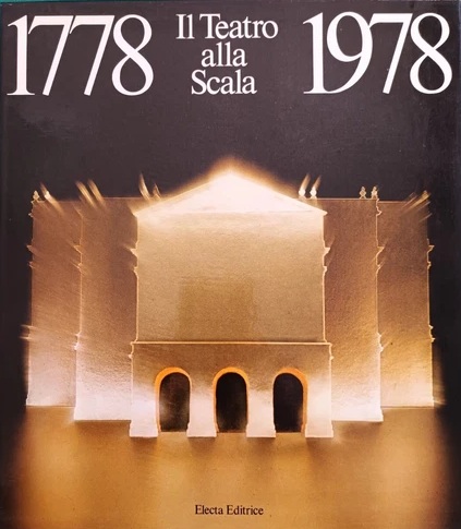 1778 / 1978. IL TEATRO ALLA SCALA.