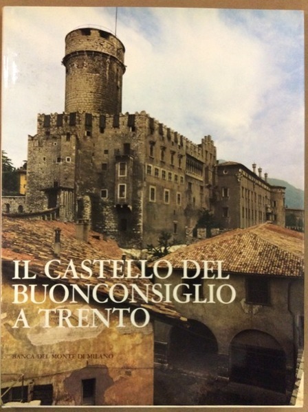 IL CASTELLO DEL BUONCONSIGLIO A TRENTO.