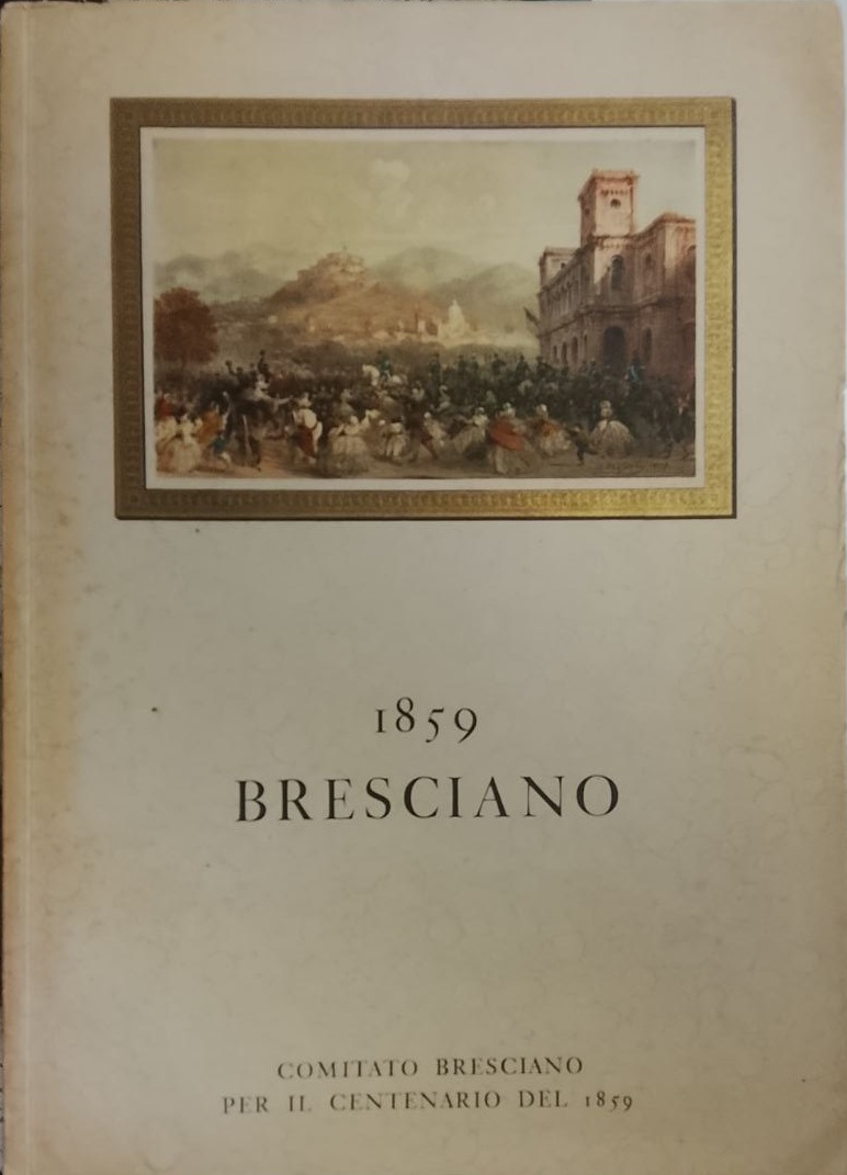 1859 BRESCIANO. - A cura del Comitato bresciano per il …