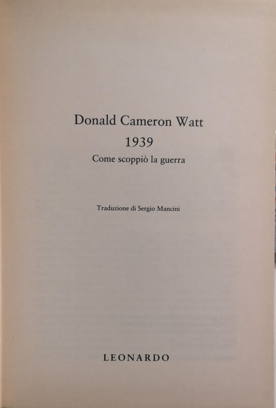 1939. COME SCOPPIÒ LA GUERRA. - Traduzione di Sergio Mancini.