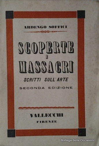 SCOPERTE E MASSACRI. - Scritti sull'arte.
