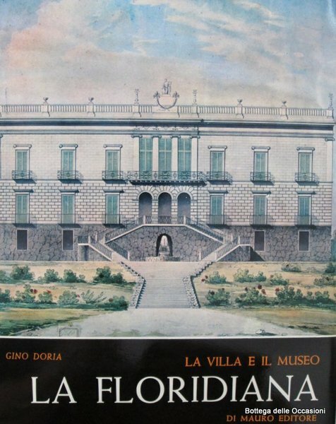 LA FLORIDIANA. - La villa - il museo.