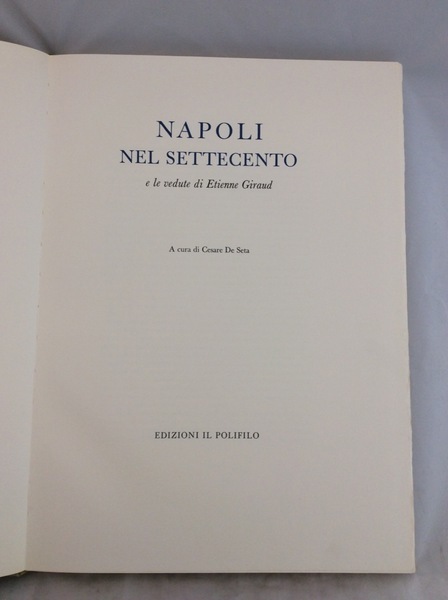 NAPOLI NEL SETTECENTO. - E le vedute di Etienne Giraud.