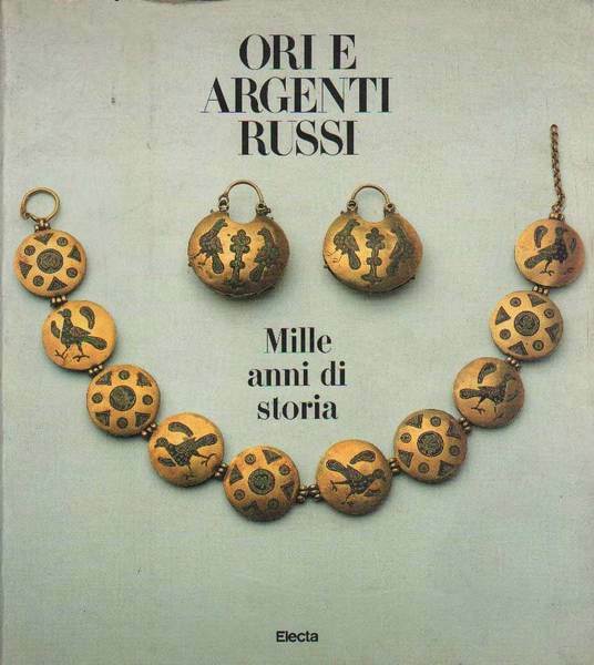 ORI E ARGENTI RUSSI. - Mille anni di storia.