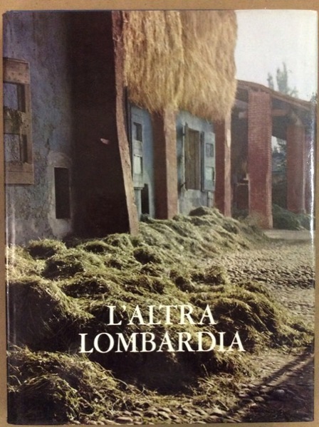 L'ALTRA LOMBARDIA. - Immagini della cultura contadina e popolare di …