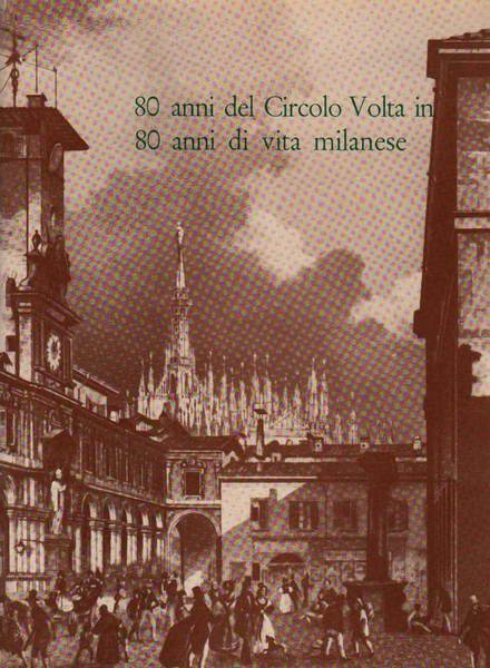 80 ANNI DEL CIRCOLO VOLTA IN 80 ANNI DI VITA …