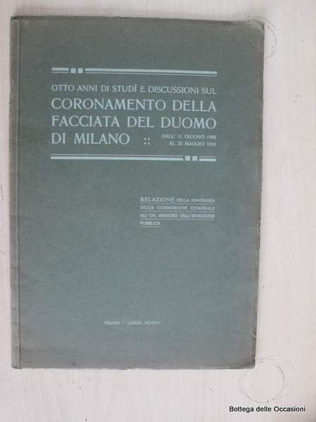 OTTO ANNI DI STUDI E DISCUSSIONI SUL CORONAMENTO DELLA FACCIATA …