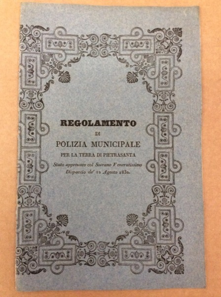 REGOLAMENTO DI POLIZIA MUNICIPALE PER LA TERRA DI PIETRASANTA. - …