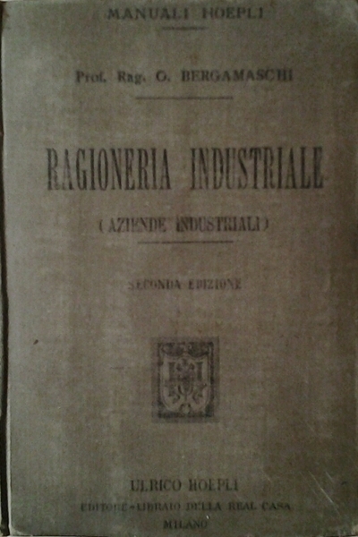 RAGIONERIA INDUSTRIALE. - (Aziende industriali).