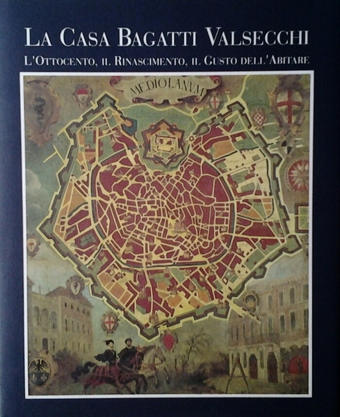 LA CASA BAGATTI VALSECCHI. - L'Ottocento, il Rinascimento, il gusto …