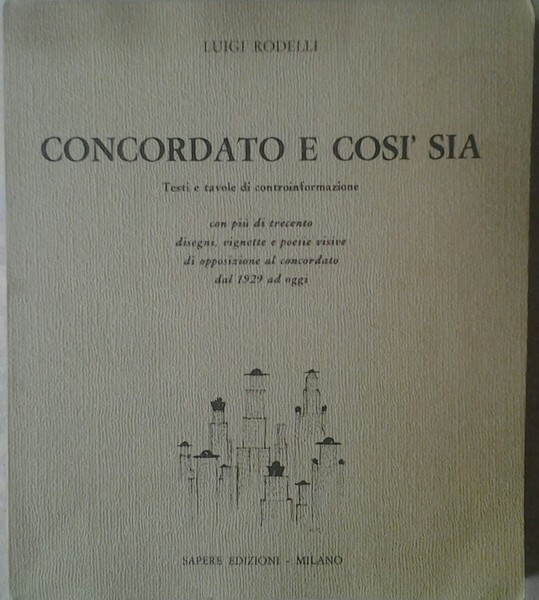 CONCORDATO E COSI' SIA. - Testi e tavole di controinformazione.