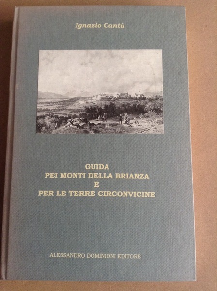GUIDA PEI MONTI DELLA BRIANZA E PER LE TERRE CIRCONVICINE.