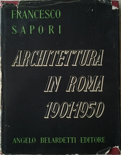 ARCHITETTURA IN ROMA 1901-1950.