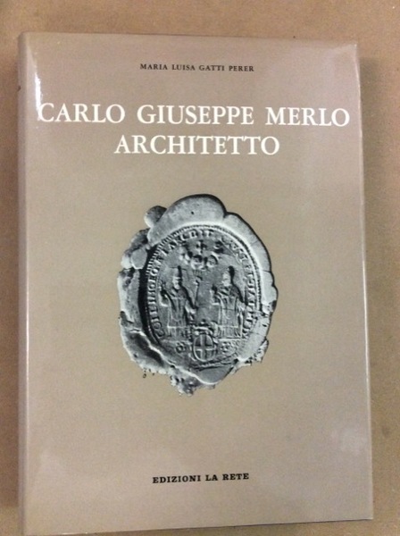 CARLO GIUSEPPE MERLO ARCHITETTO.