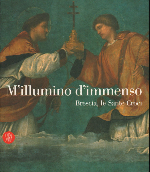 M'ILLUMINO D'IMMENSO. - Brescia, le Sante Croci. Brescia, Monastero di …