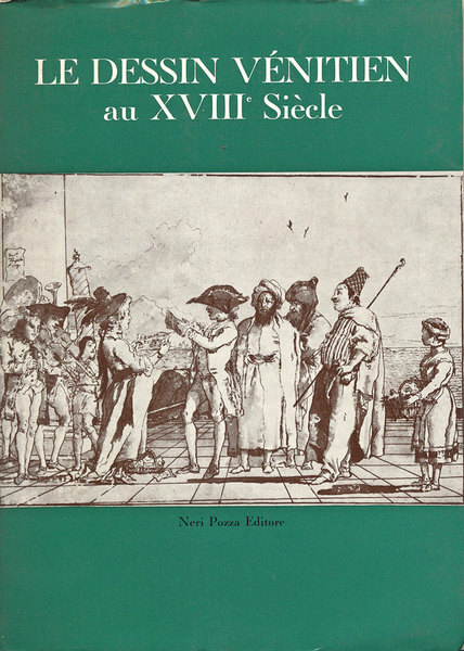 LE DESSIN VENITIEN AU XVIII SIECLE. - Exposition organisée au …