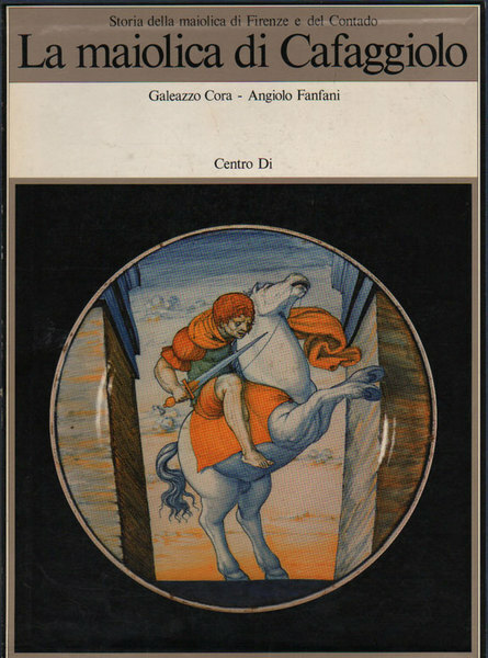 LA MAIOLICA DI CAFAGGIOLO.