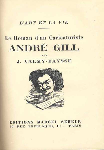 LE ROMAN D'UN CARICATURISTE: ANDRE' GILL. - L'art et la …