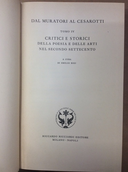 DAL MURATORI AL CESAROTTI. Tomo IV. CRITICI E STORICI DELLA …