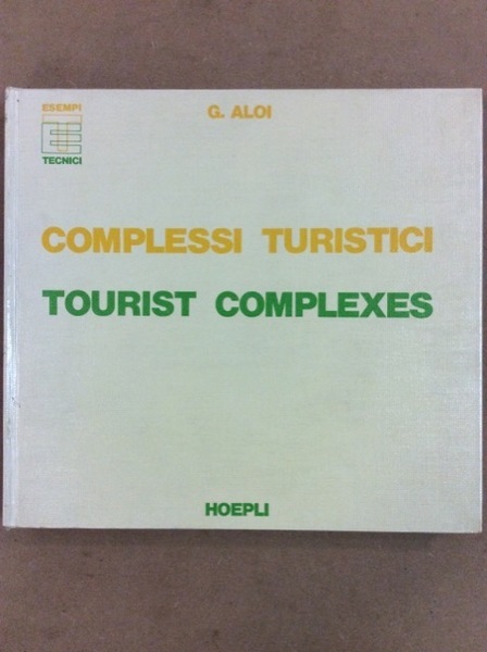 COMPLESSI TURISTICI. TOURIST COMPLEXES. - Esempi tecnici.