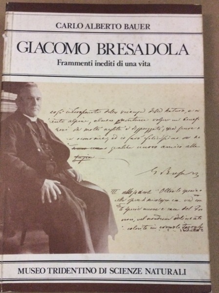 GIACOMO BRESADOLA. - Frammenti inediti di una vita.