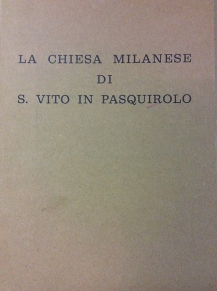 LA CHIESA MILANESE DI S. VITO IN PASQUIROLO. - Documenti …